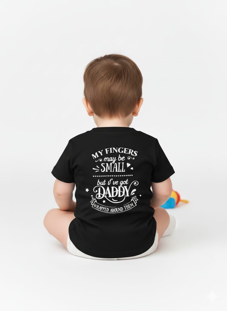 "MY FIFINGERS may be SMALL but I've got DADDY WRAPPED AROUND THEM"