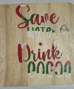 Save Water Drink Cocoa