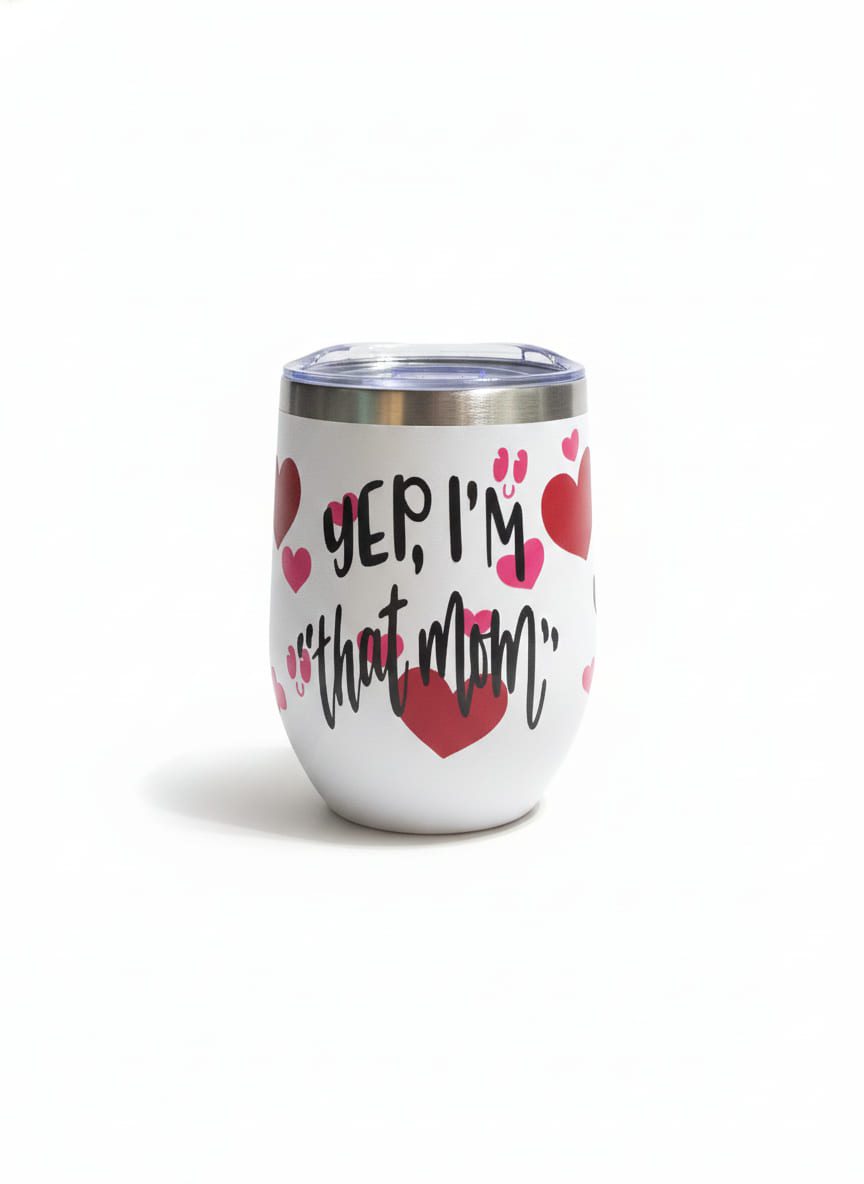 "Yep Iam that Mom" Wine Tumbler
