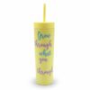 "Grow through what you go through" Skinny Tumbler